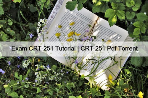 Exam CRT-251 Tutorial | CRT-251 Pdf Torrent
